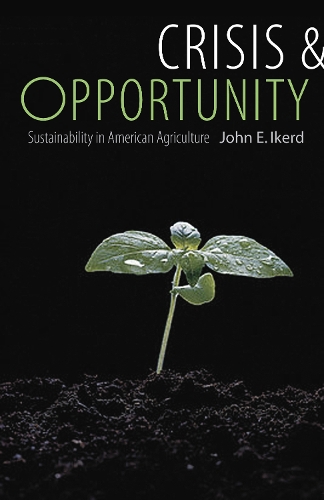 Бумажная книга «Crisis and Opportunity: Sustainability in American Agriculture», автор Джон И. Икерд - фото №1