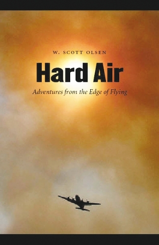 Паперова книга «Hard Air: Adventures from the Edge of Flying», автор В. Скотт Олсен - фото №1