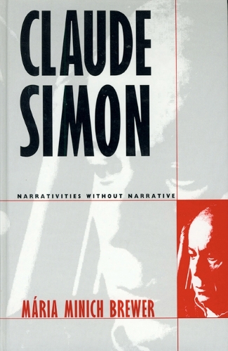 Бумажная книга «Claude Simon: Narrativities without Narrative», автор Мария Минич Брюэр - фото №1