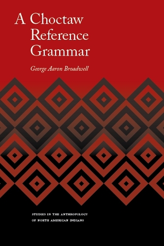 Паперова книга «A Choctaw Reference Grammar», автор Джордж Аарон Бродвелл - фото №1