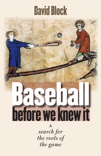 Бумажная книга «Baseball before We Knew It: A Search for the Roots of the Game», автор Дэвид Блок - фото №1
