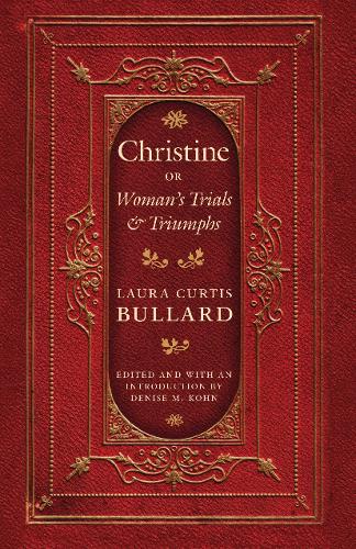 Паперова книга «Christine: Or Woman's Trials and Triumphs», автор Лора Кертіс Буллард - фото №1