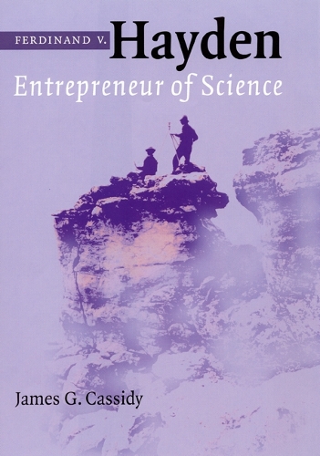 Паперова книга «Ferdinand V. Hayden: Entrepreneur of Science», автор Джеймс Г. Кессіді - фото №1