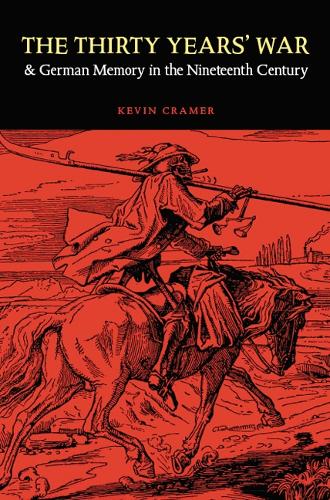 Бумажная книга «The Thirty Years' War and German Memory in the Nineteenth Century», автор Кевин Крамер - фото №1