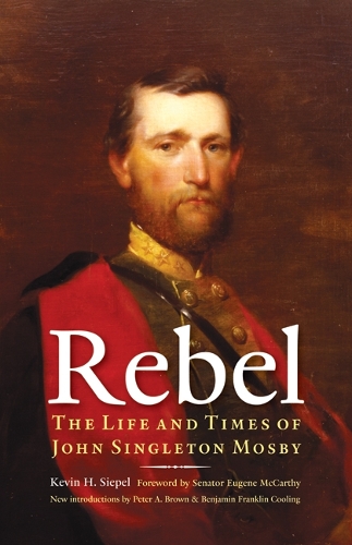 Бумажная книга «Rebel: The Life and Times of John Singleton Mosby», автор Кевин Х. Сипел - фото №1