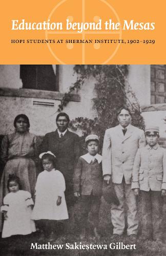 Бумажная книга «Education beyond the Mesas: Hopi Students at Sherman Institute, 1902-1929», автор Мэтью Сакистева Гилберт - фото №1