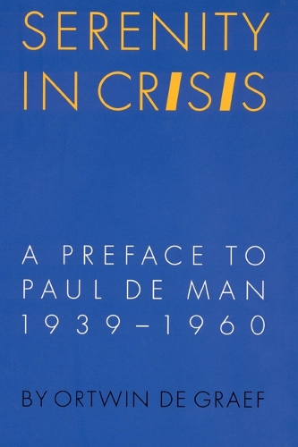 Бумажная книга «Serenity in Crisis: A Preface to Paul de Man, 1939-1960», автор Ортвин де Граеф - фото №1