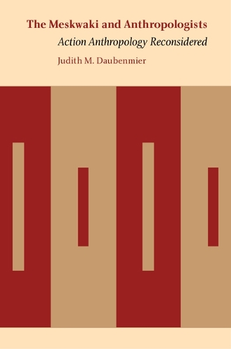Бумажная книга «The Meskwaki and Anthropologists: Action Anthropology Reconsidered», автор Джудит М. Даубенмьер - фото №1