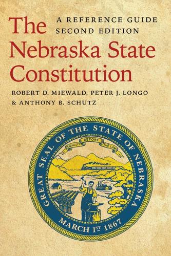 Бумажная книга «The Nebraska State Constitution: A Reference Guide, Second Edition», авторов Энтони Б. Шутц, Питер Дж. Лонго, Роберт Д. Мивальд - фото №1