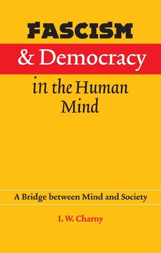 Бумажная книга «Fascism and Democracy in the Human Mind: A Bridge between Mind and Society», автор Израиль В. Чарни - фото №1