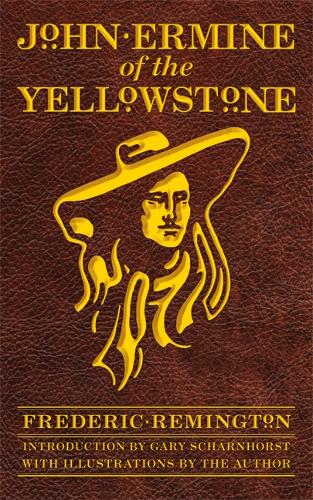 Бумажная книга «John Ermine of the Yellowstone», автор Фредерик Ремингтон - фото №1