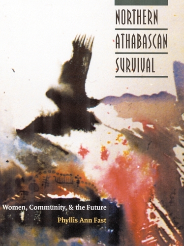 Бумажная книга «Northern Athabascan Survival: Women, Community, and the Future», автор Филлис А. Фаст - фото №1