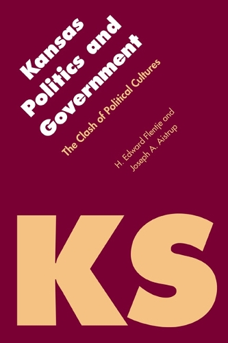 Бумажная книга «Kansas Politics and Government: The Clash of Political Cultures», авторов Х. Эдвард Флентье, Джозеф Эйструп - фото №1