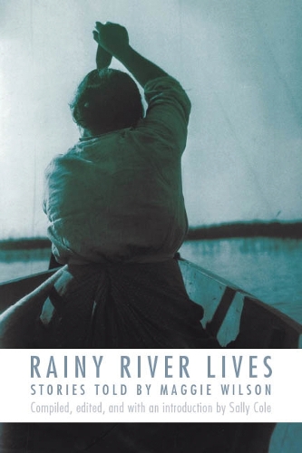 Бумажная книга «Rainy River Lives: Stories Told by Maggie Wilson», автор Мэгги Уилсон - фото №1