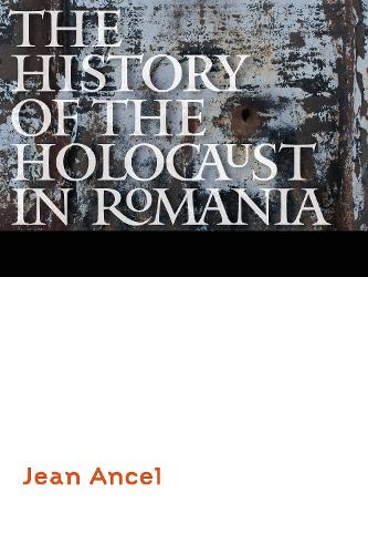 Бумажная книга «The History of the Holocaust in Romania», автор Жан Ансель - фото №1