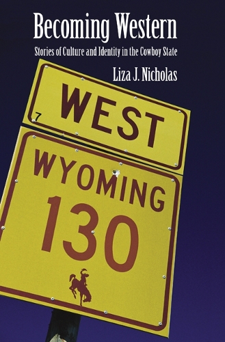 Бумажная книга «Becoming Western: Stories of Culture and Identity in the Cowboy State», автор Лайза Дж. Николас - фото №1