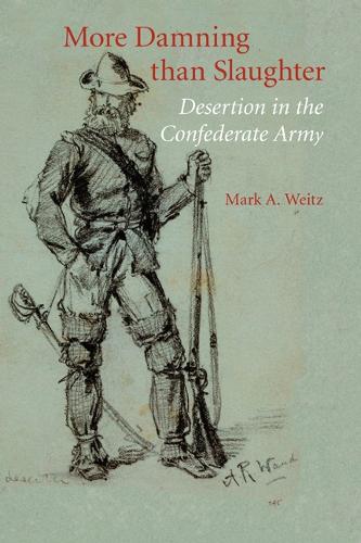 Бумажная книга «More Damning than Slaughter: Desertion in the Confederate Army», автор Марк А. Вайц - фото №1