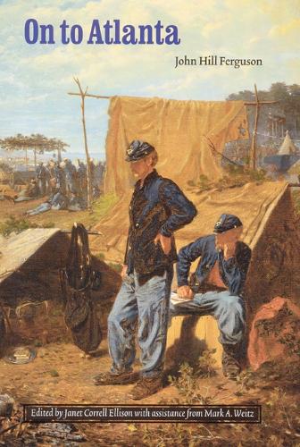 Бумажная книга «On to Atlanta: The Civil War Diaries of John Hill Ferguson, Illinois Tenth Regiment of Volunteers», автор Джон Хилл Фергюсон - фото №1