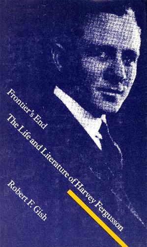 Бумажная книга «Frontier's End: The Life and Literature of Harvey Fergusson», автор Роберт Ф. Гиш - фото №1