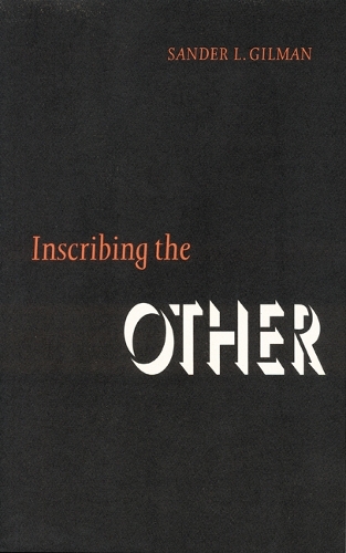 Бумажная книга «Inscribing the Other», автор Сандер Л. Гилман - фото №1