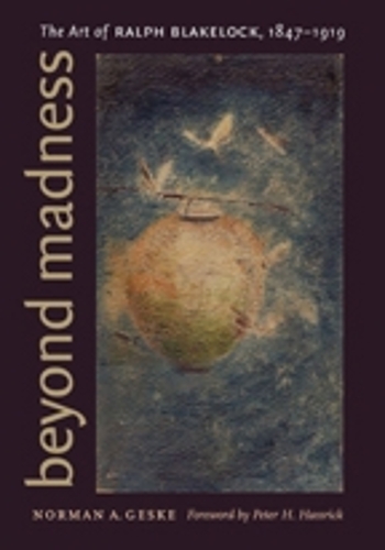 Бумажная книга «Beyond Madness: The Art of Ralph Blakelock, 1847-1919», автор Норман А. Геске - фото №1