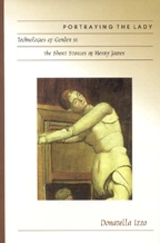 Бумажная книга «Portraying the Lady: Technologies of Gender in the Short Stories of Henry James», автор Донателла Иццо - фото №1