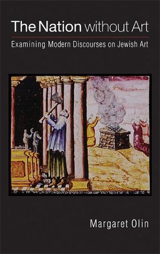 Бумажная книга «The Nation without Art: Examining Modern Discourses on Jewish Art», автор Маргарет Олин - фото №1