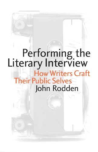 Паперова книга «Performing the Literary Interview: How Writers Craft Their Public Selves», автор Джон Родден - фото №1