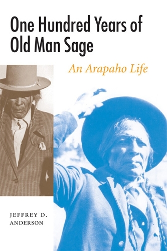 Паперова книга «One Hundred Years of Old Man Sage: An Arapaho Life», автор Джеффрі Д. Андерсон - фото №1