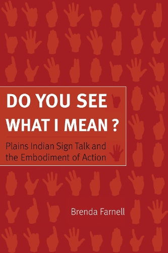 Бумажная книга «Do You See What I Mean?: Plains Indian Sign Talk and the Embodiment of Action», автор Бренда Фарнелл - фото №1