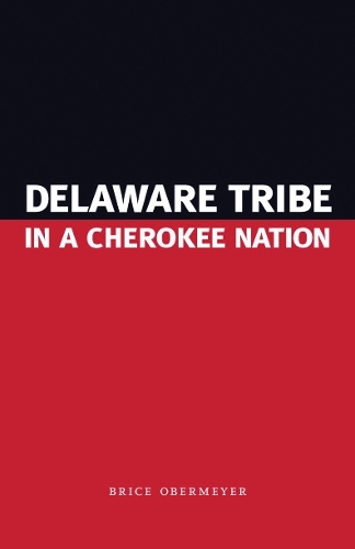 Бумажная книга «Delaware Tribe in a Cherokee Nation», автор Брайс Обермайер - фото №1