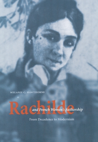 Бумажная книга «Rachilde and French Women's Authorship: From Decadence to Modernism», автор Мелани К. Хоторн - фото №1