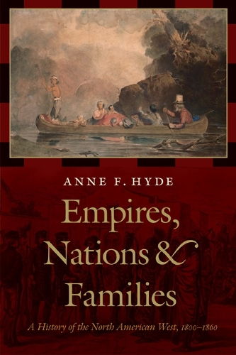 Бумажная книга «Empires, Nations, and Families: A History of the North American West, 1800-1860», автор Энн Ф. Хайд - фото №1