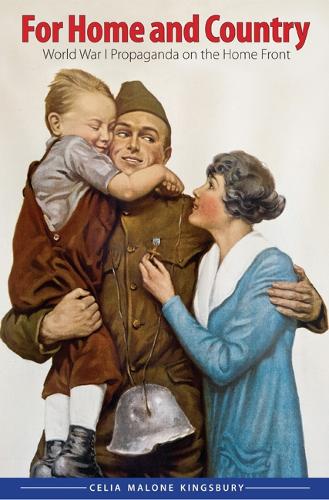 Бумажная книга «For Home and Country: World War I Propaganda on the Home Front», автор Селия М. Кингсбери - фото №1