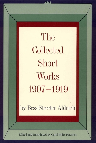 Паперова книга «The Collected Short Works, 1907-1919», автор Бесс Стрітер Олдріч - фото №1