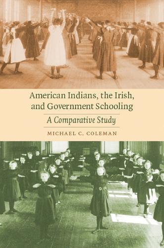 Бумажная книга «American Indians, the Irish, and Government Schooling: A Comparative Study», автор Майкл К. Коулман - фото №1