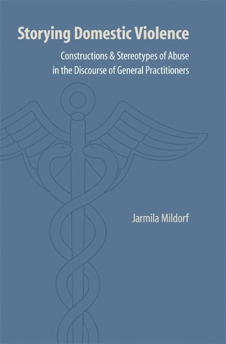 Паперова книга «Storying Domestic Violence: Constructions and Stereotypes of Abuse in the Discourse of General Practitioners», автор Ярміла Мілдорф - фото №1