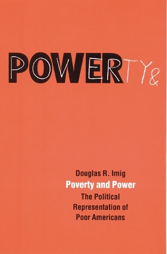Бумажная книга «Poverty and Power: The Political Representation of Poor Americans», автор Дуглас Р. Имиг - фото №1