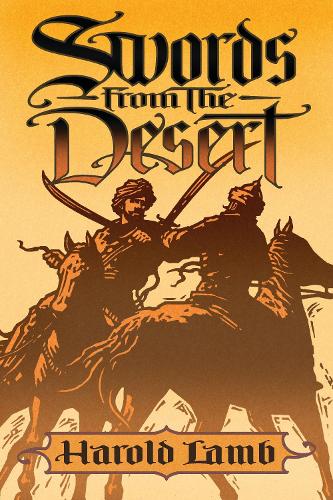 Бумажная книга «Swords from the Desert», автор Гарольд Лэмб - фото №1