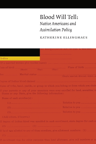 Паперова книга «Blood Will Tell: Native Americans and Assimilation Policy», автор Кетрін Еллінгхаус - фото №1