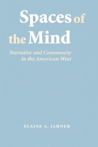 Бумажная книга «Spaces of the Mind: Narrative and Community in the American West», автор Элейн А. Джахнер - фото №1