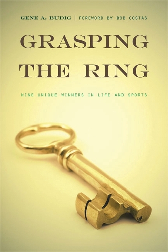 Бумажная книга «Grasping the Ring: Nine Unique Winners in Life and Sports», автор Джин А. Будиг - фото №1