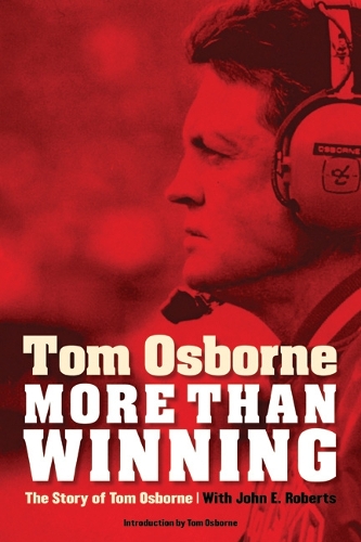 Бумажная книга «More Than Winning: The Story of Tom Osborne», авторов Джон Э. Робертс, Том Осборн - фото №1