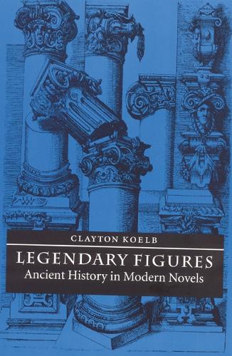 Бумажная книга «Legendary Figures: Ancient History in Modern Novels», автор Клейтон Келб - фото №1