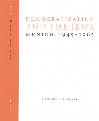 Паперова книга «Democratization and the Jews: Munich, 1945-1965», автор Ентоні Д. Каудерс - фото №1