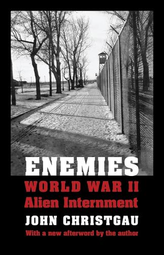 Бумажная книга «Enemies: World War II Alien Internment», автор Джон Кристгау - фото №1