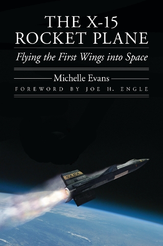 Паперова книга «The X-15 Rocket Plane: Flying the First Wings into Space», автор Мішель Еванс - фото №1