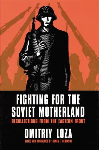 Паперова книга «Fighting for the Soviet Motherland: Recollections from the Eastern Front», автор Дмитро Лоза - фото №1
