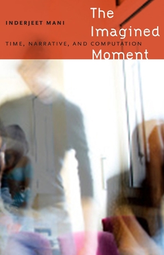 Паперова книга «The Imagined Moment: Time, Narrative, and Computation», автор Індерджит Мані - фото №1
