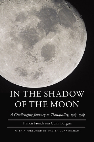 Бумажная книга «In the Shadow of the Moon: A Challenging Journey to Tranquility, 1965-1969», авторов Колин Берджесс, Фрэнсис Френч - фото №1